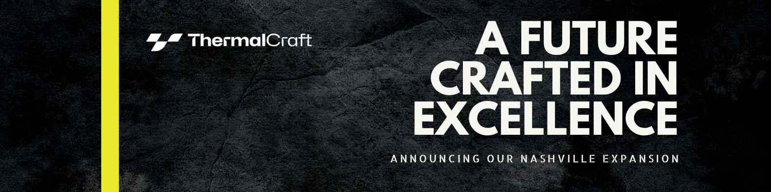 Dark banner with white font that says "A Future Crafted in Excellence - Announcing Nashville Expansion"